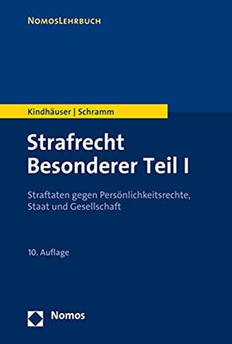 Strafrecht Besonderer Teil I: Straftaten gegen Persönlichkeitsrechte, Staat und Gesellschaft (Nomoslehrbuch)