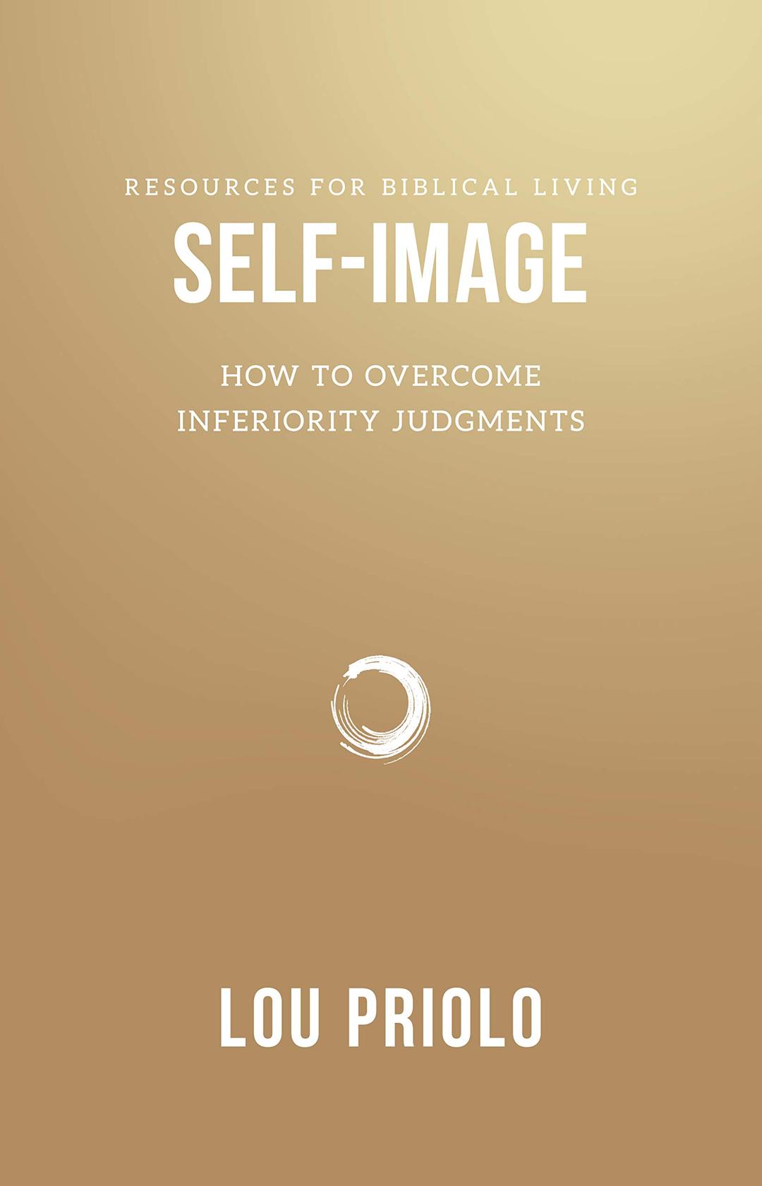 Self-Image: How to Overcome Inferiority Judgments (Resources for Biblical Living)