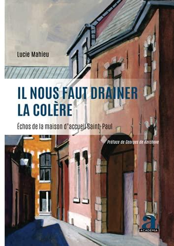 Il nous faut drainer la colère : échos de la maison d'accueil Saint-Paul