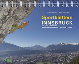 Sportklettern Innsbruck und seine Feriendörfer: Sportklettern - Klettersteige - Eisklettern - Bouldern