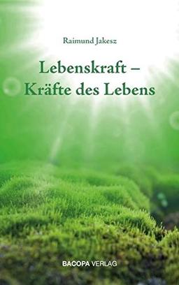 Lebenskraft - Kräfte des Lebens