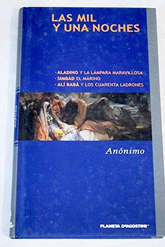 Las mil y una noches. Aladino y la lámpara maravillosa ; Sindbad el marino ; Alí Babá y los cuarenta ladrones