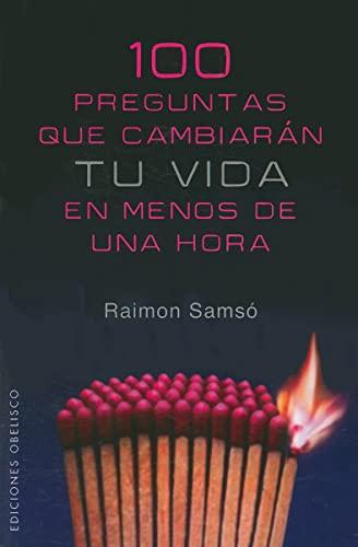 100 Preguntas Que Cambiaran Tu Vida en Menos de una Hora (EXITO)