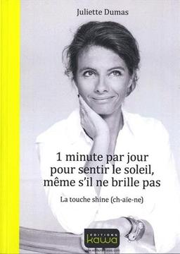 1 minute par jour pour sentir le soleil, même s'il ne brille pas : la touche shine (ch-aïe-ne)