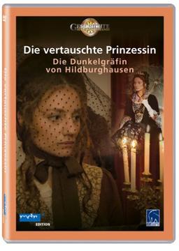 Die vertauschte Prinzessin - Die Dunkelgräfin von Hildburghausen