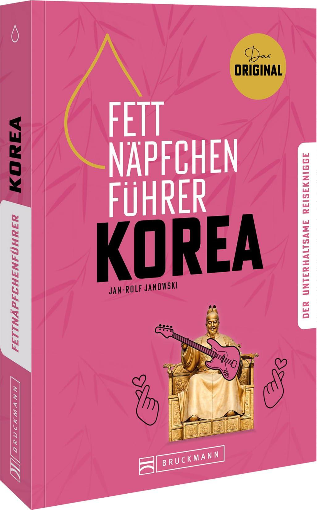 Fettnäpfchenführer Korea: Der unterhaltsame Reiseknigge - das Original