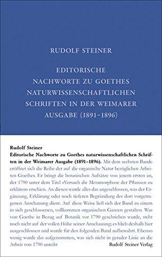 Editorische Nachworte zu Goethes Naturwissenschaftlichen Schriften in der Weimarer Ausgabe (1891-1896): Zu Goethes Werke, herausgegeben im Auftrag der ... Gesamtausgabe / Schriften und Vorträge)