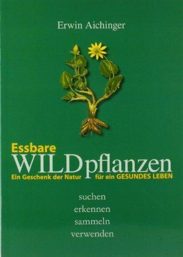 Essbare Wildpflanzen: Ein Geschenk der Natur für ein gesundes Leben