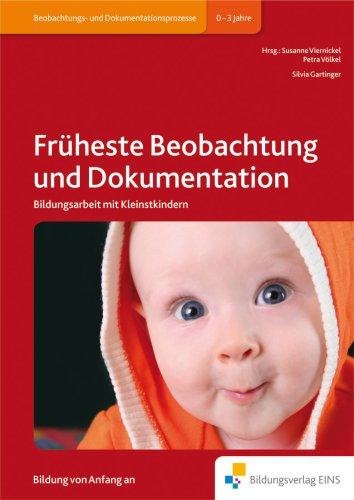 Früheste Beobachtung und Dokumentation: Bildungsarbeit mit Kleinstkindern Handbuch