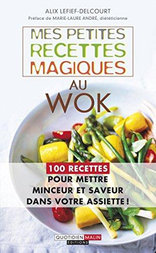 Mes petites recettes magiques au wok