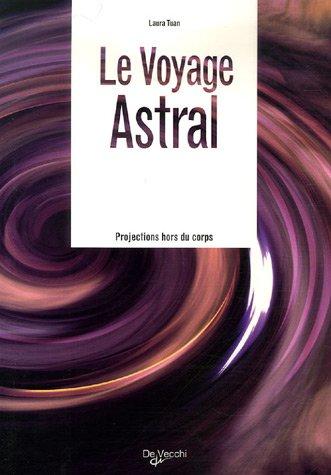 Le voyage astral : projections hors du corps