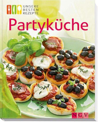 Partyküche: Unsere besten Rezepte