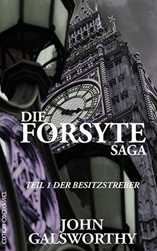 Die Forsyte Saga: Teil 1: Der Besitzstreber (Forsyte / Die Forsyte Saga)