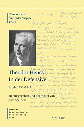 Theodor Heuss: Theodor Heuss. Briefe: Theodor Heuss, In der Defensive