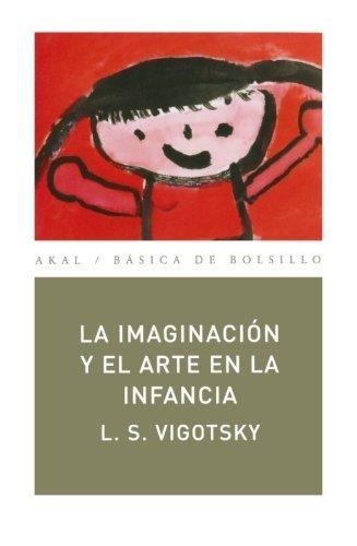 La imaginación y el arte en la infancia (Básica de Bolsillo, Band 87)