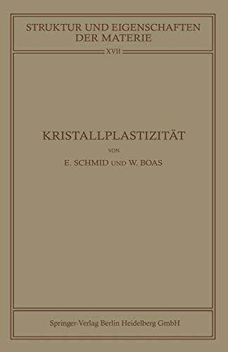 Kristallplastizität: Mit Besonderer Berücksichtigung der Metalle (Struktur und Eigenschaften der Materie in Einzeldarstellungen, 17, Band 17)