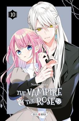 The vampire & the rose. Vol. 10