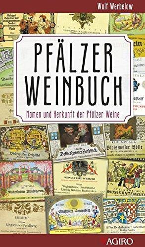 Pfälzer Weinbuch: Namen und Herkunft der Pfälzer Weine