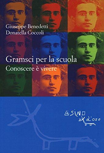 Gramsci per la scuola. Conoscere è vivere (Le gerle)