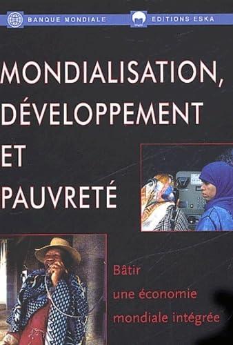 Mondialisation, développement et pauvreté : bâtir une économie mondiale intégrée