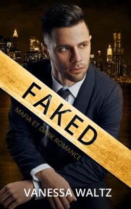 Faked: Mafia et Dark Romance (Les rebelles de Boston)