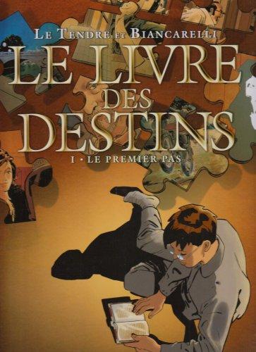 Le livre des destins. Vol. 1. Le premier pas