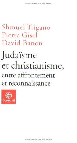 Judaïsme et christianisme, entre affrontement et reconnaissance