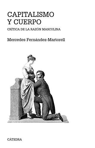 Capitalismo y cuerpo : crítica de la razón masculina (Teorema. Serie mayor)