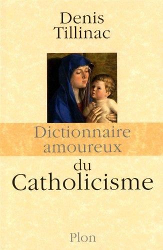 Dictionnaire amoureux du catholicisme