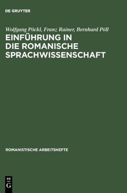 Einführung in die romanische Sprachwissenschaft (Romanistische Arbeitshefte)