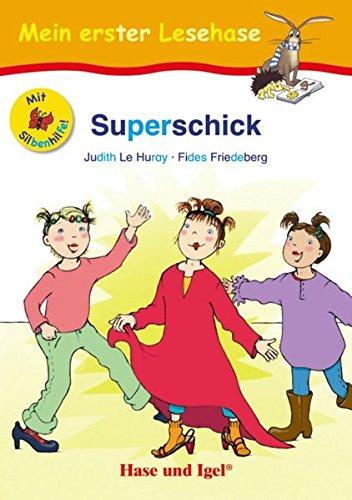 Superschick / Silbenhilfe: kartoniert (Lesen lernen mit der Silbenhilfe)