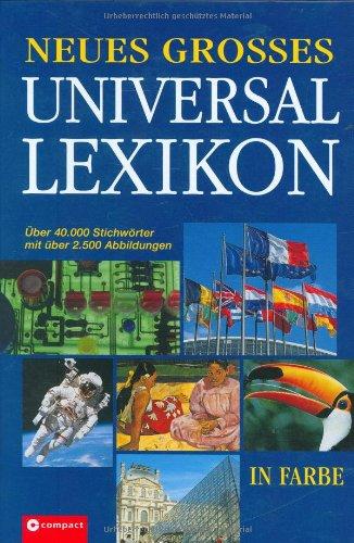 Neues großes Universallexikon in Farbe: Über 40.000 Stichwörter mit über 2.500 Abbildungen