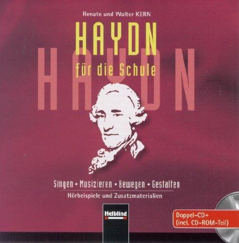 Haydn für die Schule. AudioCD/CD-ROM: Singen - Musizieren - Bewegen - Gestalten. Hörbeispiele und Zusatzmaterialien