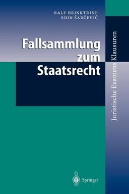 Fallsammlung zum Staatsrecht (Juristische ExamensKlausuren)