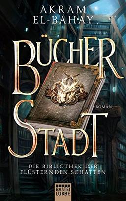 Die Bibliothek der flüsternden Schatten - Bücherstadt: Roman