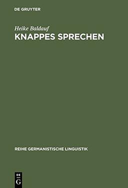 Knappes Sprechen (Reihe Germanistische Linguistik, Band 227)