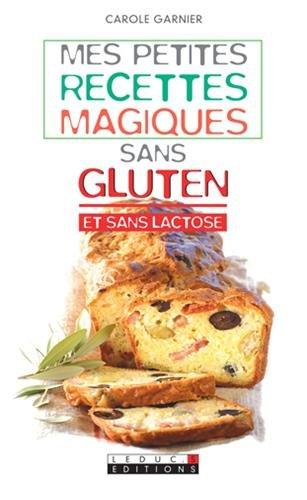 Mes petites recettes magiques sans gluten et sans lactose