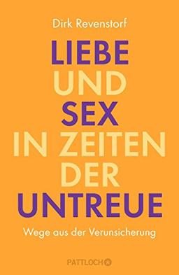 Liebe und Sex in Zeiten der Untreue: Wege aus der Verunsicherung