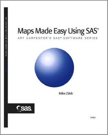 Maps Made Easy Using SAS (Art Carpenter's SAS Software)