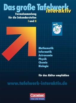 Das große Tafelwerk interaktiv - Östliche Bundesländer und Berlin: Tafelwerk Mathematik, Informatik, Astronomie, Physik, Chemie, Biologie: Schülerbuch ... Unterricht in den Sekundarstufen I und II