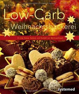 Low-Carb-Weihnachtsbäckerei - 22-mal Kekse, Gebäck und Konfekt zur Weihnachtszeit. (Küchenratgeberreihe)