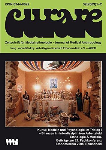 Curare. Zeitschrift für Ethnomedizin und transkulturelle Psychiatrie / Kultur, Medizin und Psychologie im Trialog I: Bilanzen im interdisziplinären ... Fachkonferenz Ethnomedizin 2008, Remscheid