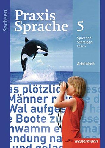 Praxis Sprache - Ausgabe 2011 für Sachsen: Arbeitsheft 5