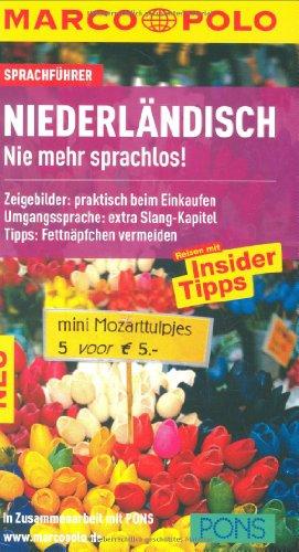 MARCO POLO Sprachführer Niederländisch: Zeigebilder: praktisch beim Einkaufen / Umgangssprache: extra Slang-Kapitel / Tipps: Fettnäpfchen vermeiden. Reisen mit Insider Tipps