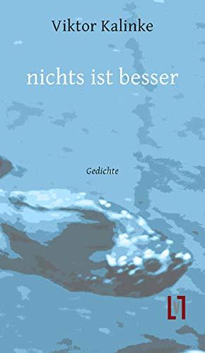 nichts ist besser: Gedichte