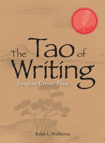 The Tao Of Writing: Imagine. Create. Flow.