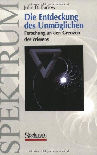 Die Entdeckung des Unmöglichen. Forschung an den Grenzen des Wissens