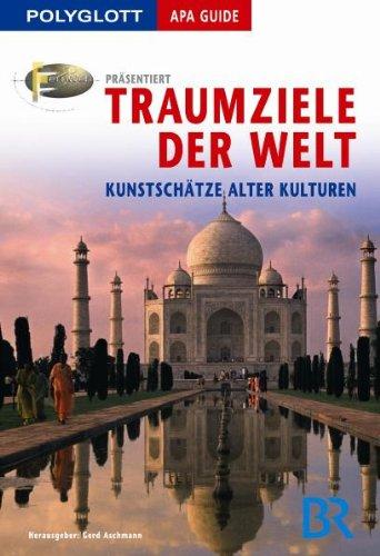 Polyglott APA Guide Traumziele der Welt: Kunstschätze alter Kulturen