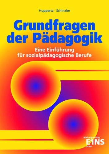 Grundfragen der Pädagogik. Eine Einführung für sozialpädagogische Berufe