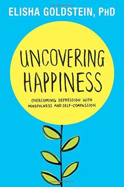 Uncovering Happiness: Overcoming Depression with Mindfulness and Self-Compassion